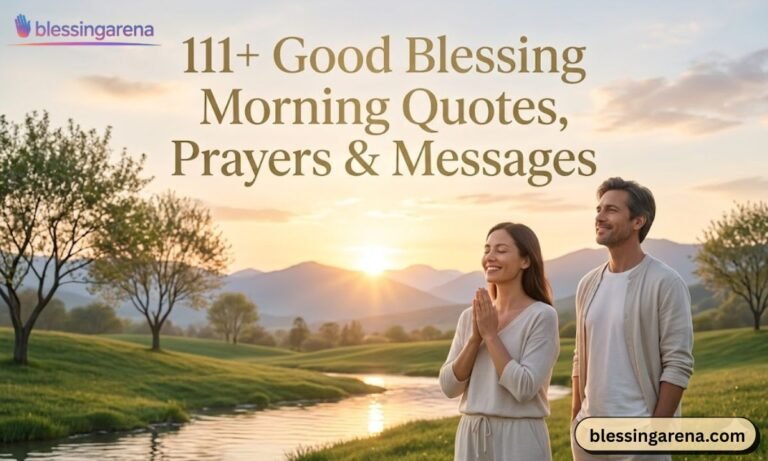 111+ Good Blessing Morning Quotes, Prayers & Messages