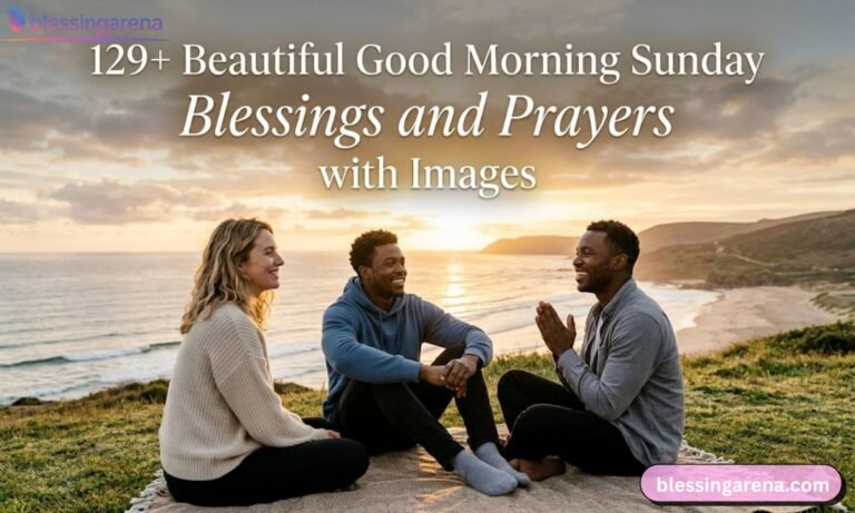 129+ Beautiful Good Morning Sunday Blessings and Prayers with Images