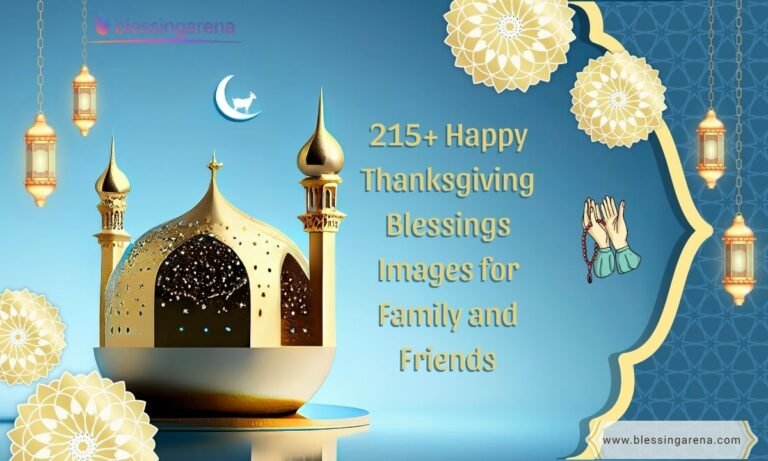 215+ Happy Thanksgiving Blessings Images for Family and Friends