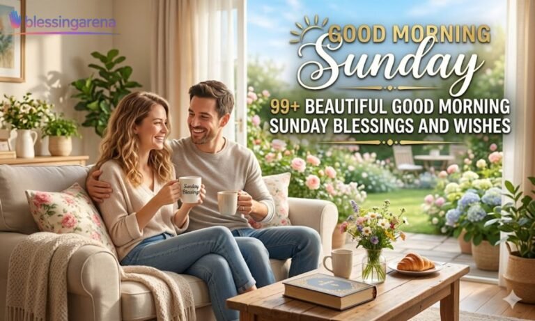 99+ Beautiful Good Morning Sunday Blessings and Wishes with Images