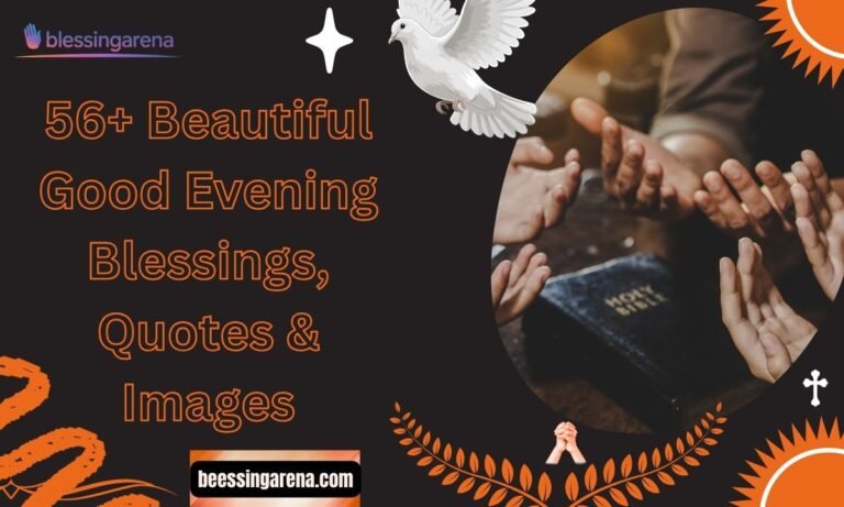 56+ Beautiful Good Evening Blessings, Quotes & Images