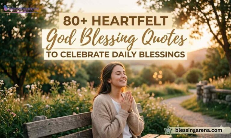80+ Heartfelt God Blessing Quotes to Celebrate Daily Blessings