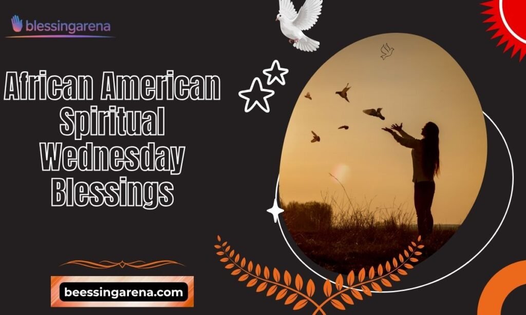 African American Spiritual Wednesday Blessings