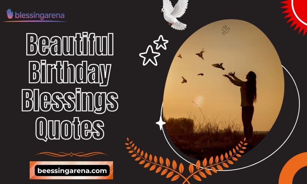 Beautiful Birthday Blessings Quotes