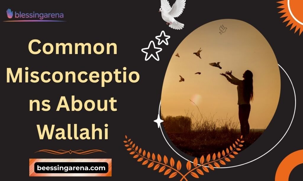 Common Misconceptions About Wallahi