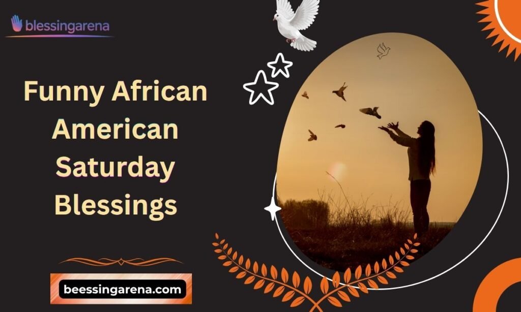 Funny African American Saturday Blessings