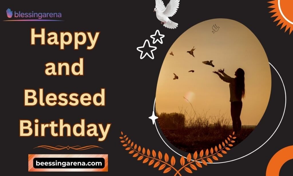 Happy and Blessed Birthday