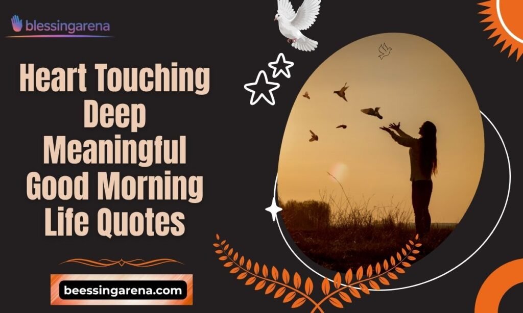 Heart Touching Deep Meaningful Good Morning Life Quotes
