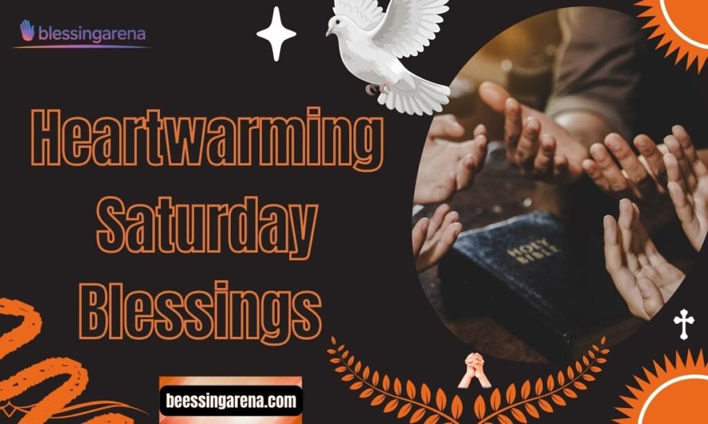 Heartwarming Saturday Blessings 