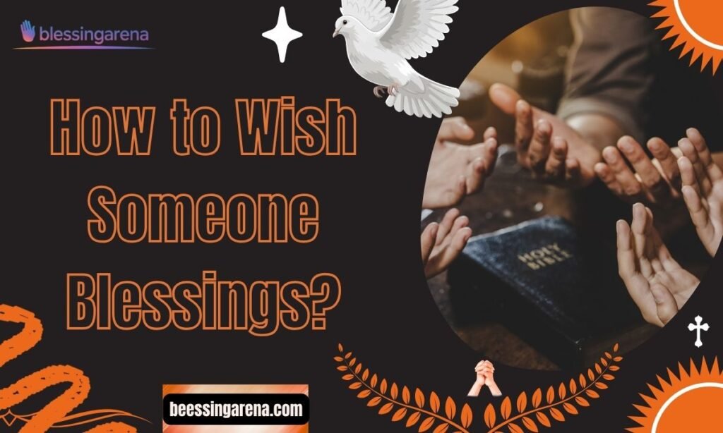 How to Wish Someone Blessings?