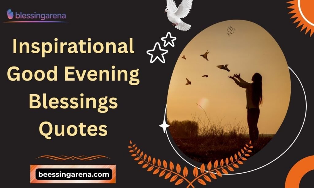 Inspirational Good Evening Blessings Quotes