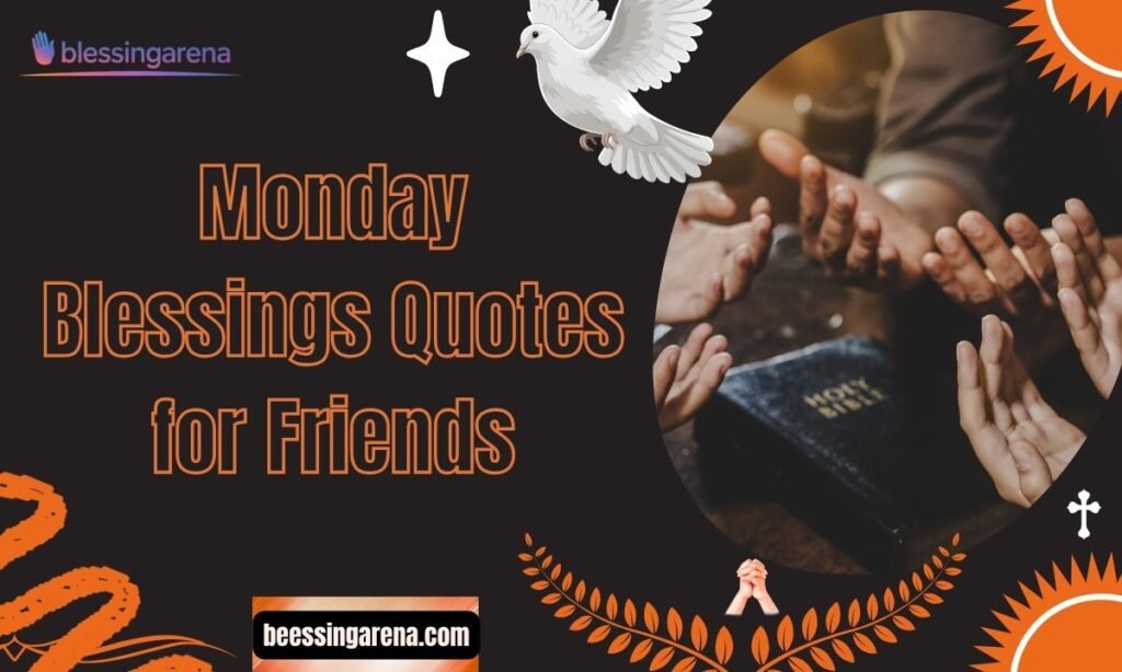 Monday Blessings Quotes for Friends