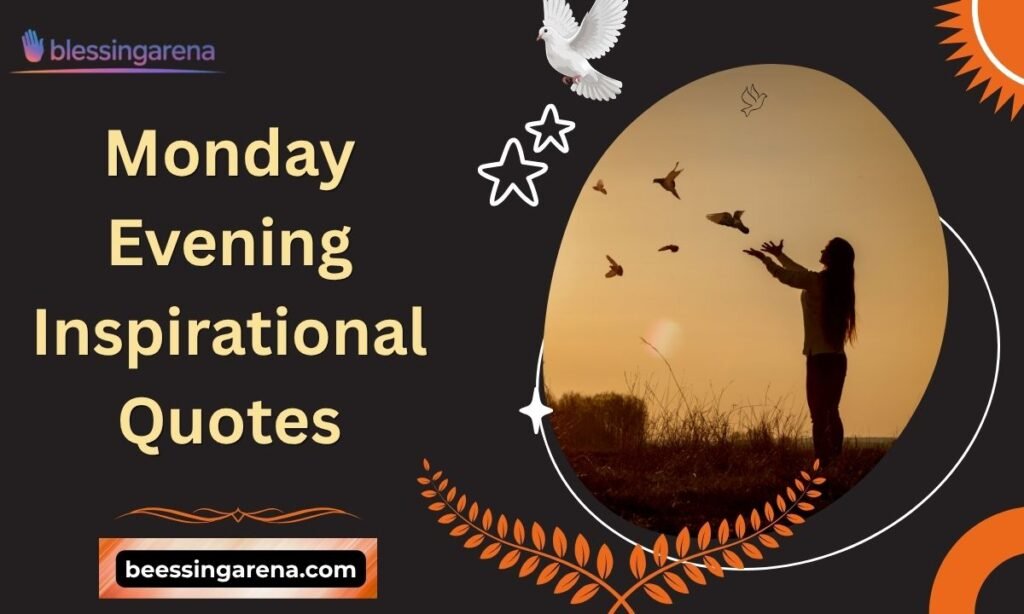 Monday Evening Inspirational Quotes