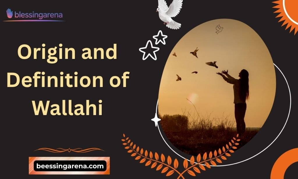 Origin and Definition of Wallahi