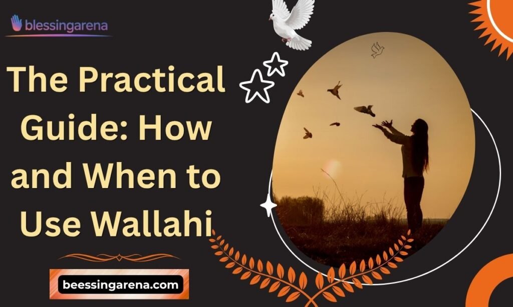 The Practical Guide: How and When to Use Wallahi