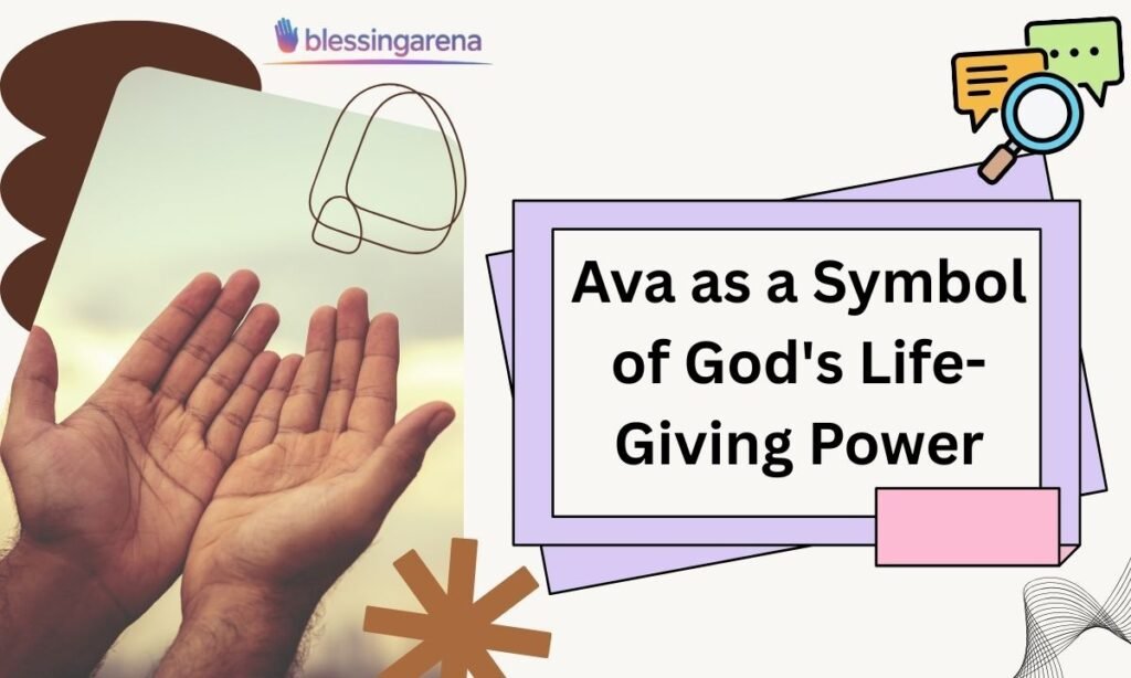 Ava as a Symbol of God's Life-Giving Power