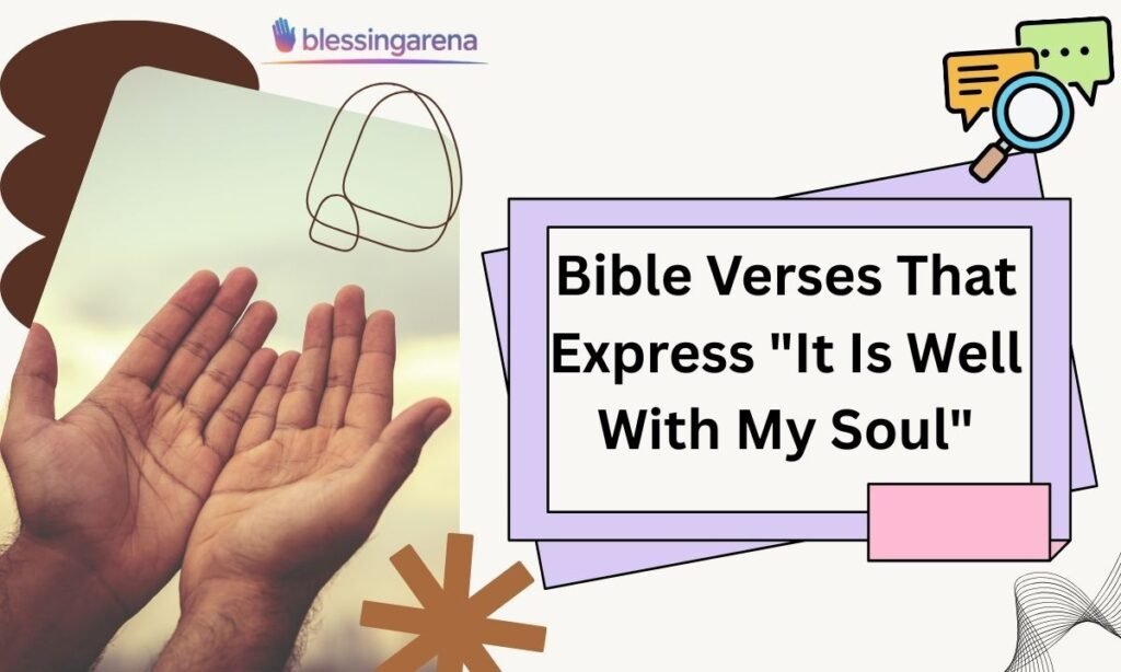 Bible Verses That Express "It Is Well With My Soul"