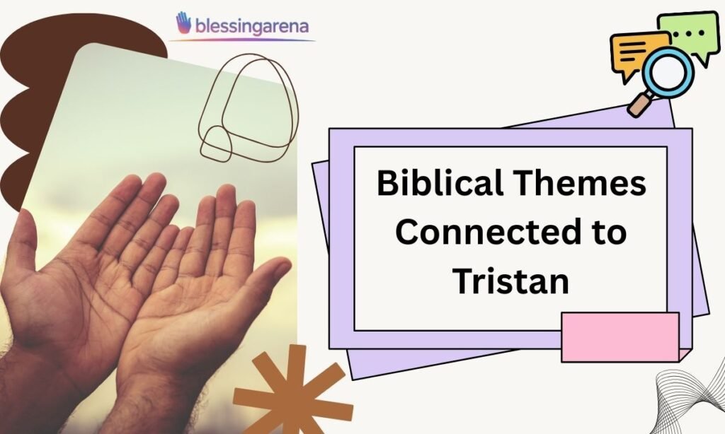 Biblical Themes Connected to Tristan