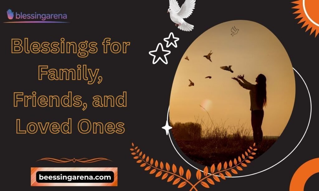 Blessings for Family, Friends, and Loved Ones