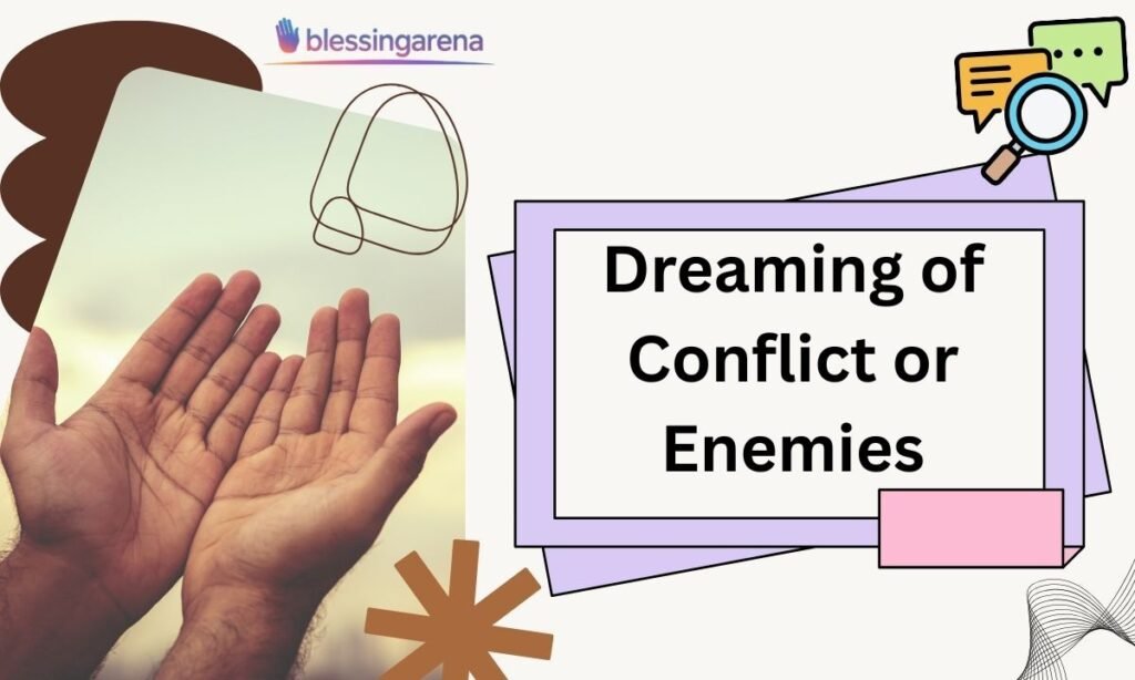 Dreaming of Conflict or Enemies