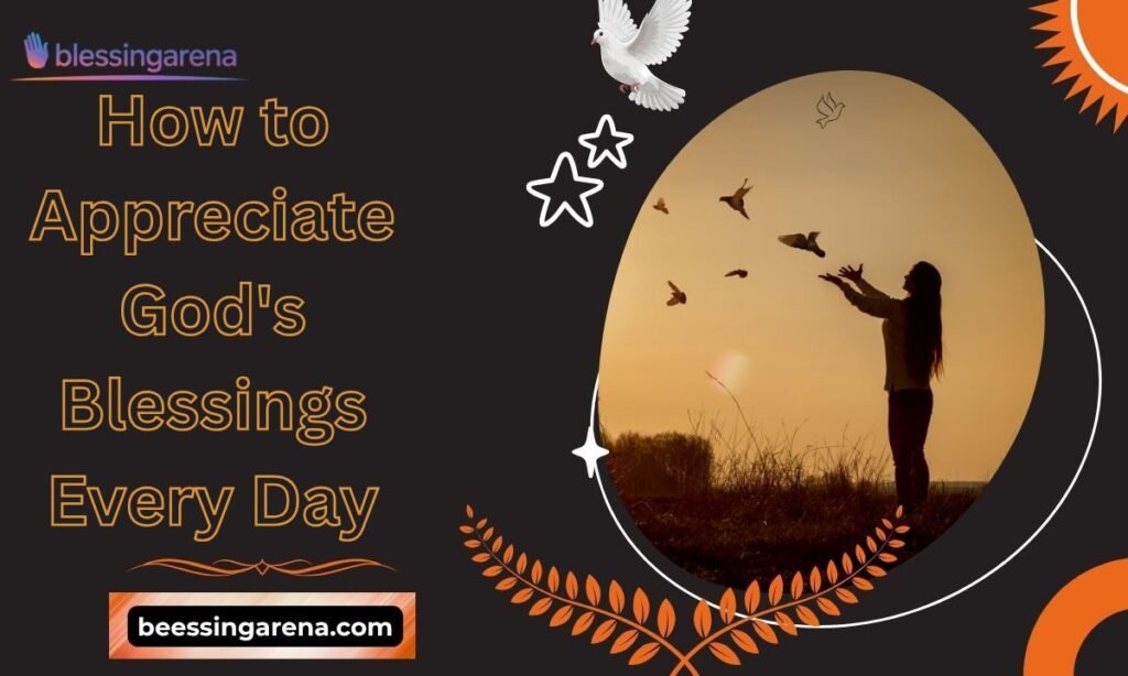 How to Appreciate God's Blessings Every Day