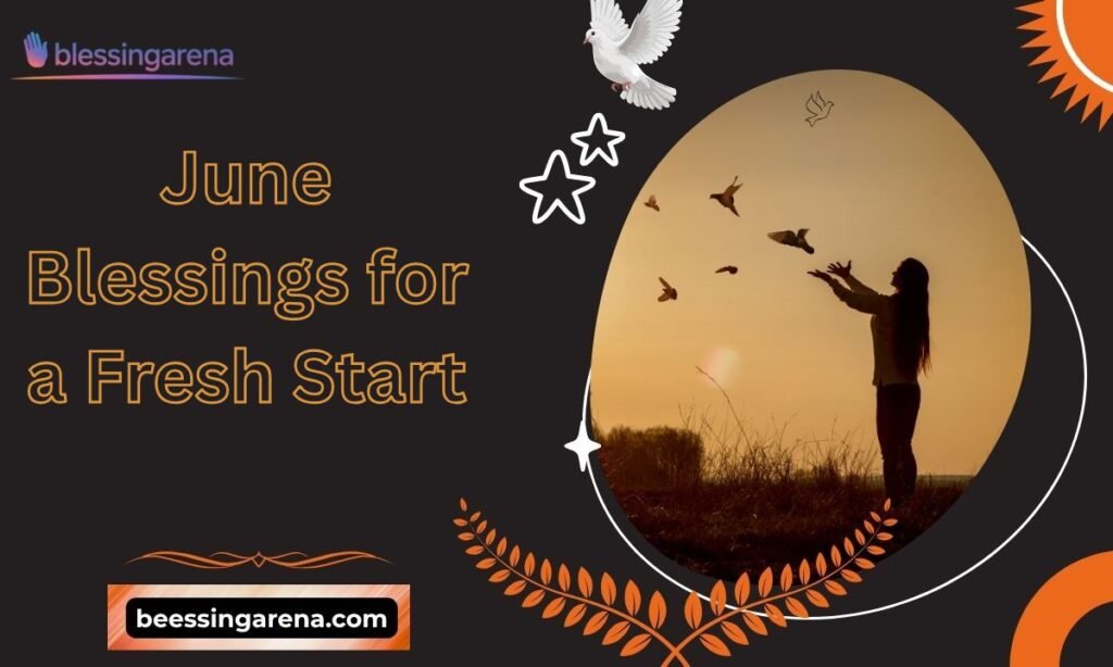 June Blessings for a Fresh Start