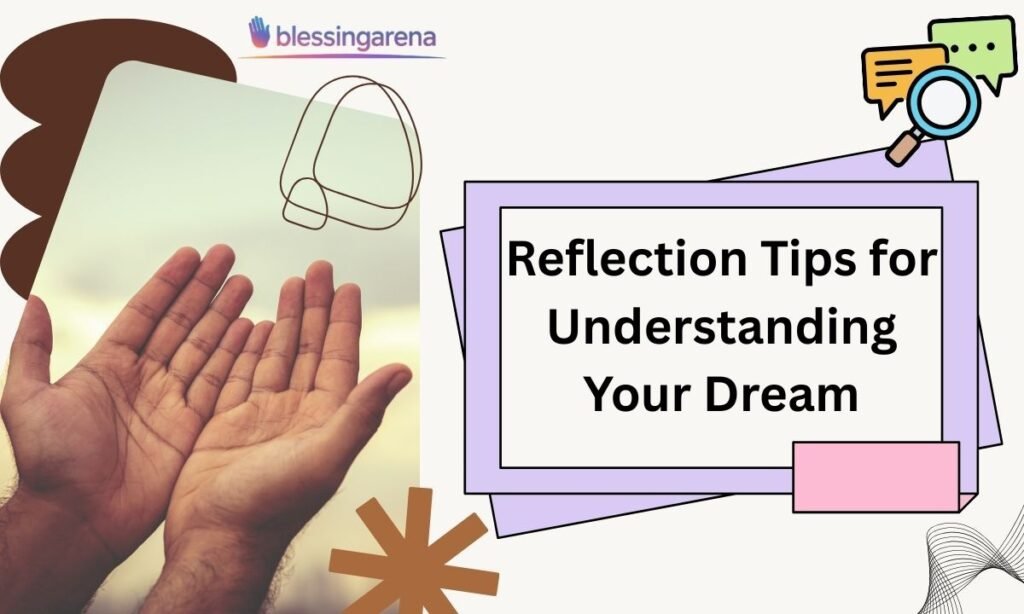 Reflection Tips for Understanding Your Dream