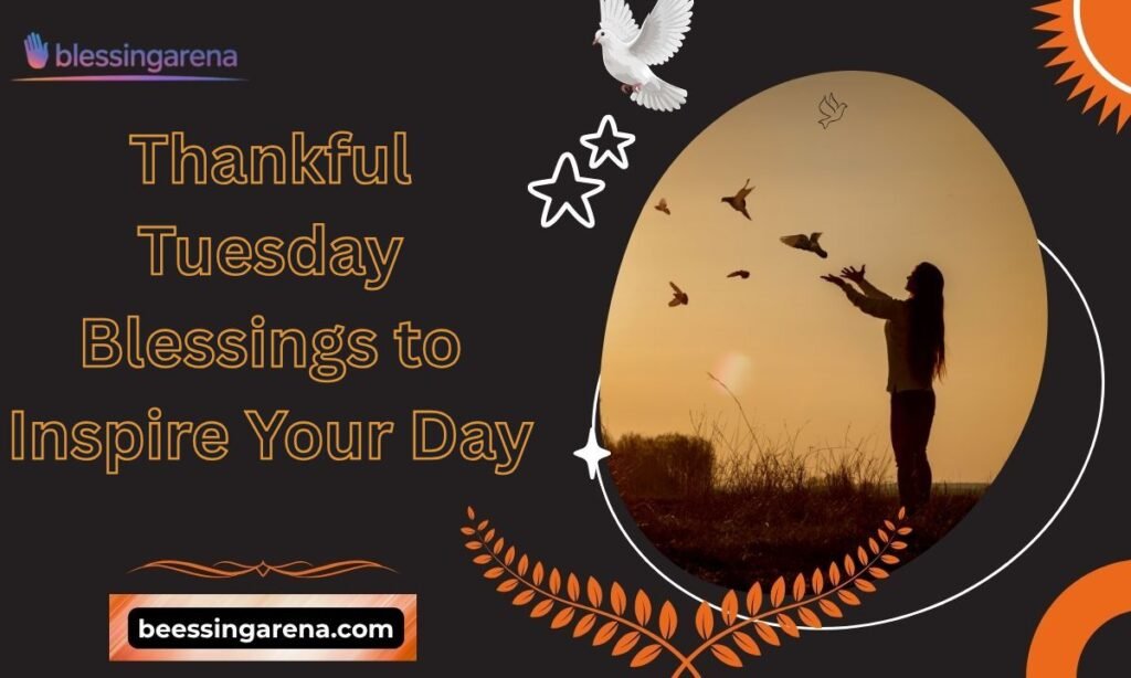 Thankful Tuesday Blessings to Inspire Your Day