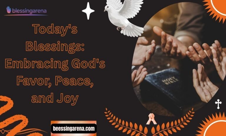 Today's Blessings: Embracing God's Favor, Peace, and Joy