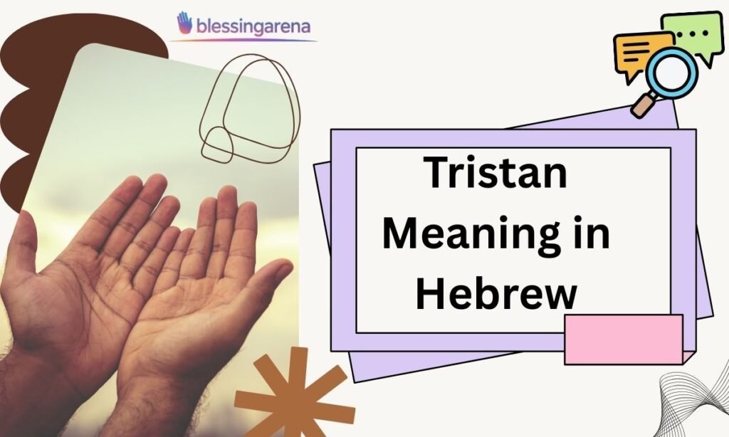 Tristan Meaning in Hebrew