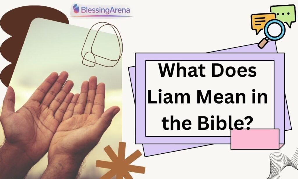 What Does Liam Mean in the Bible?