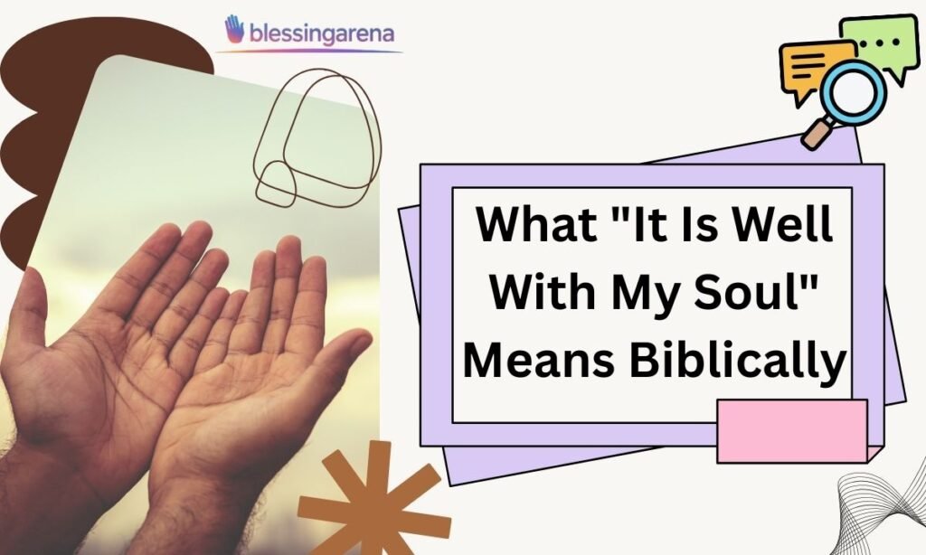 What "It Is Well With My Soul" Means Biblically