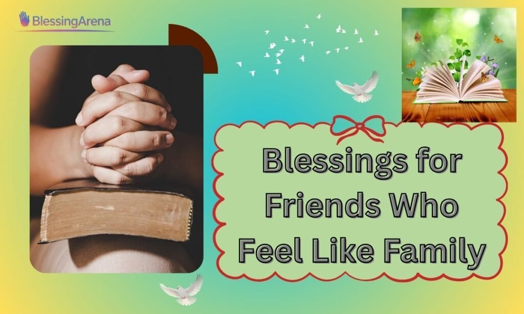 Blessings for Friends Who Feel Like Family