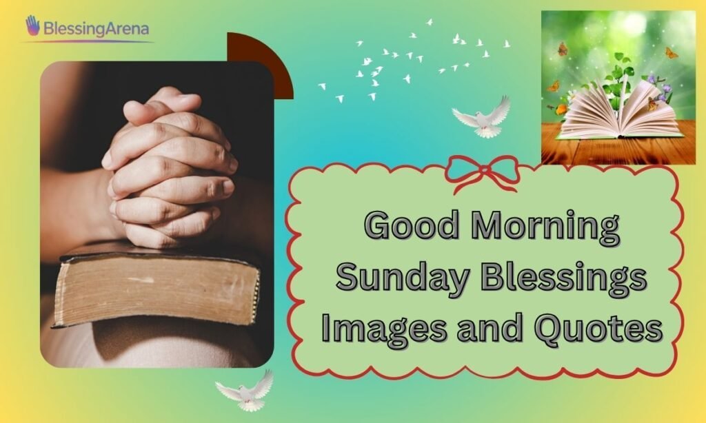 Good Morning Sunday Blessings Images and Quotes