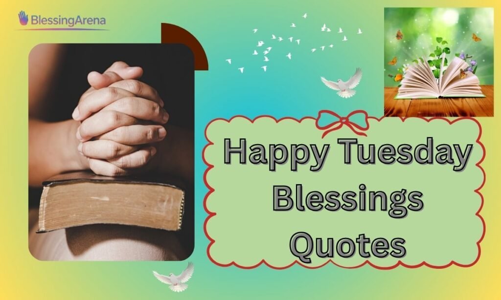 Happy Tuesday Blessings Quotes