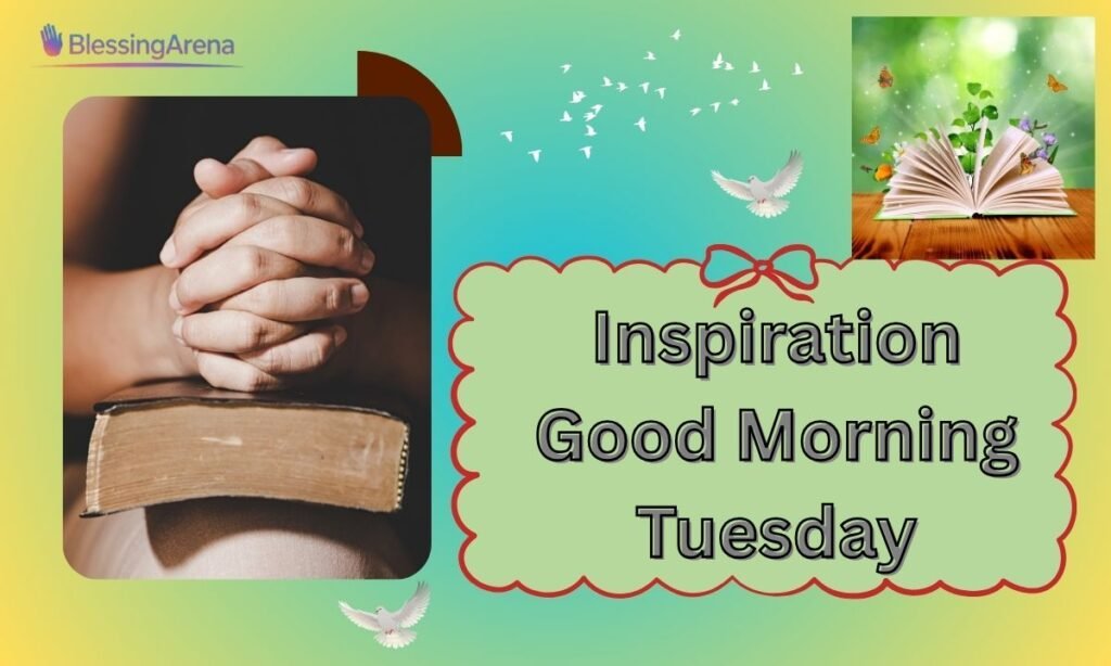 Inspiration Good Morning Tuesday