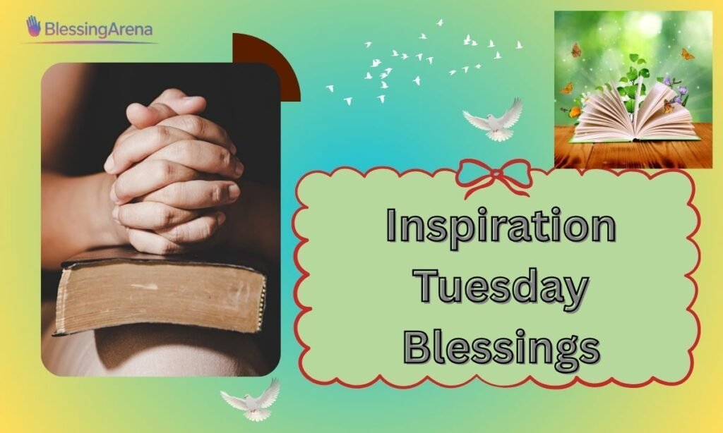 Inspiration Tuesday Blessings