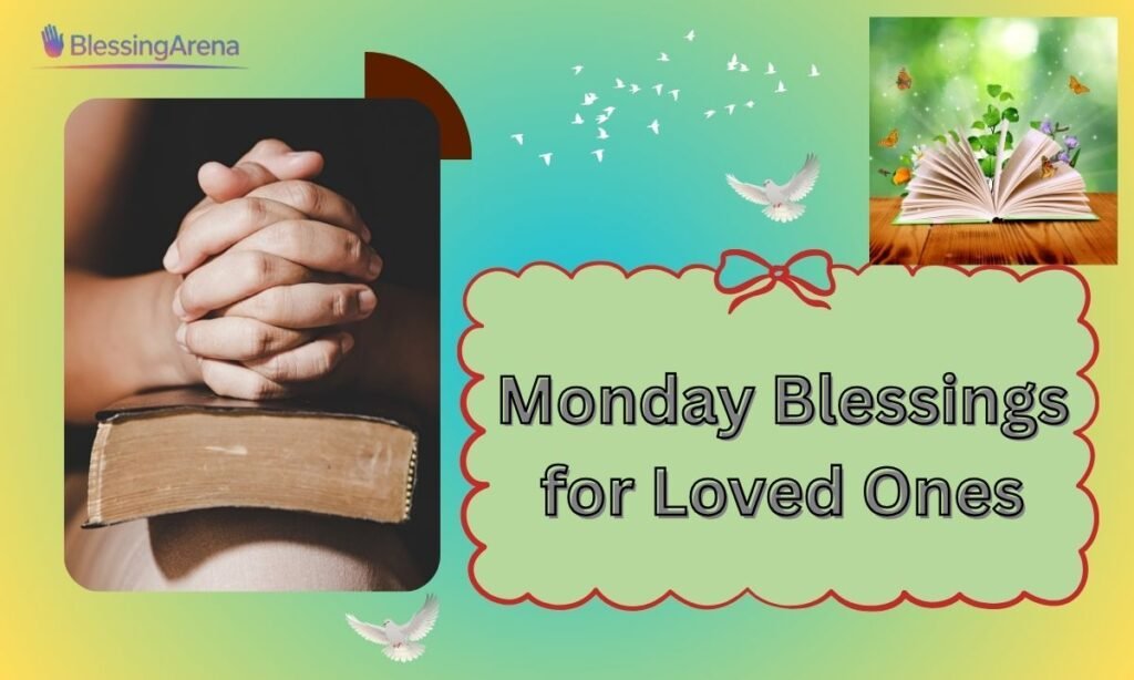 Monday Blessings for Loved Ones