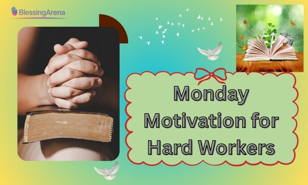 Monday Motivation for Hard Workers