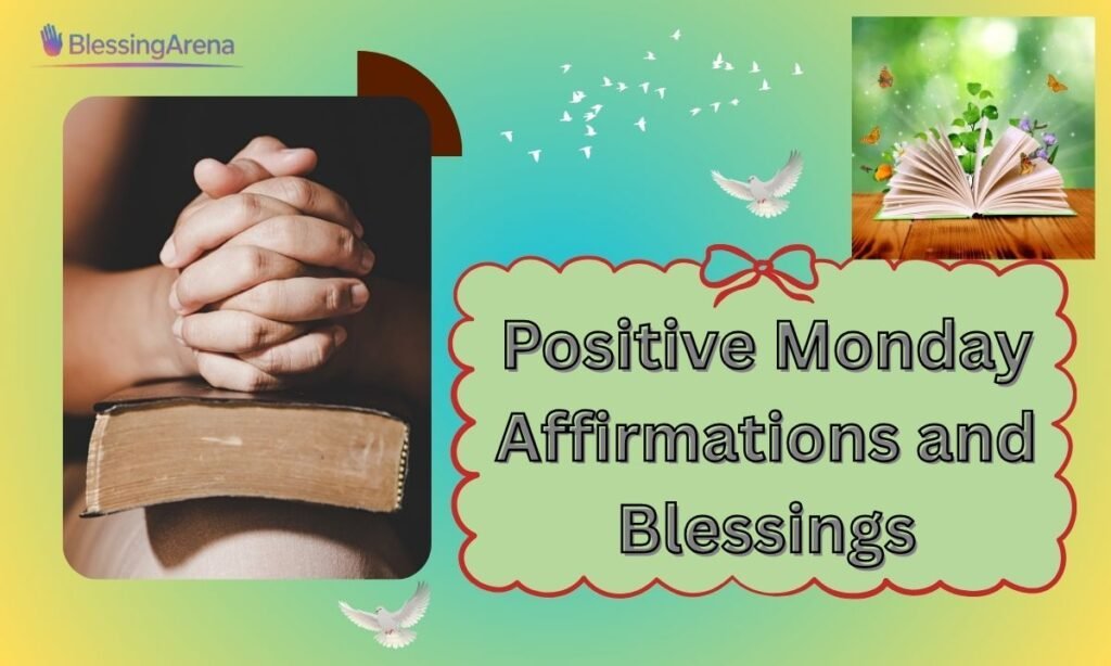 Positive Monday Affirmations and Blessings