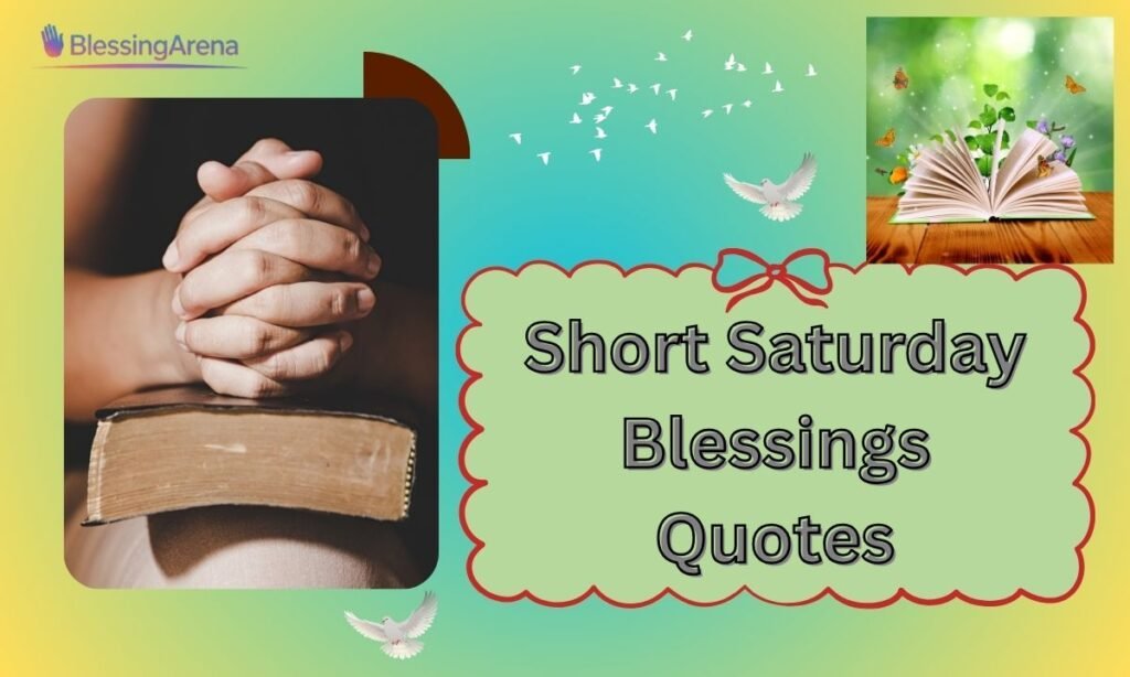 Short Saturday Blessings Quotes