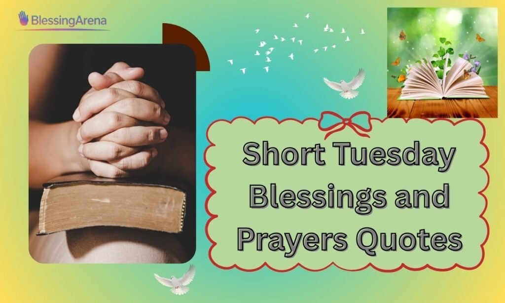 Short Tuesday Blessings and Prayers Quotes